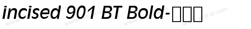 incised 901 BT Bold字体转换